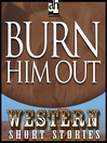 Burn Him Out